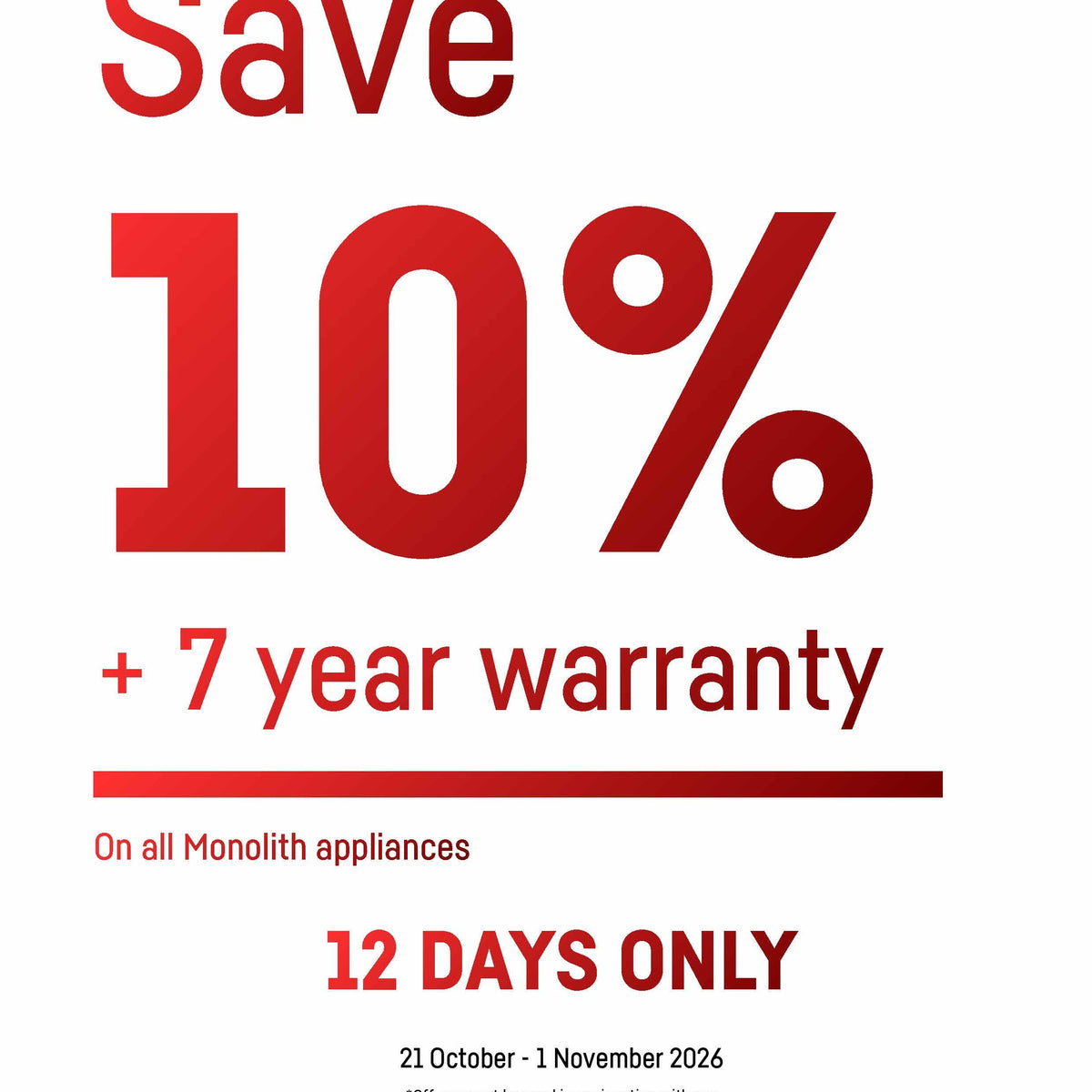 Save 10% Plus Get a 7 Year Warranty on Monolith Appliances